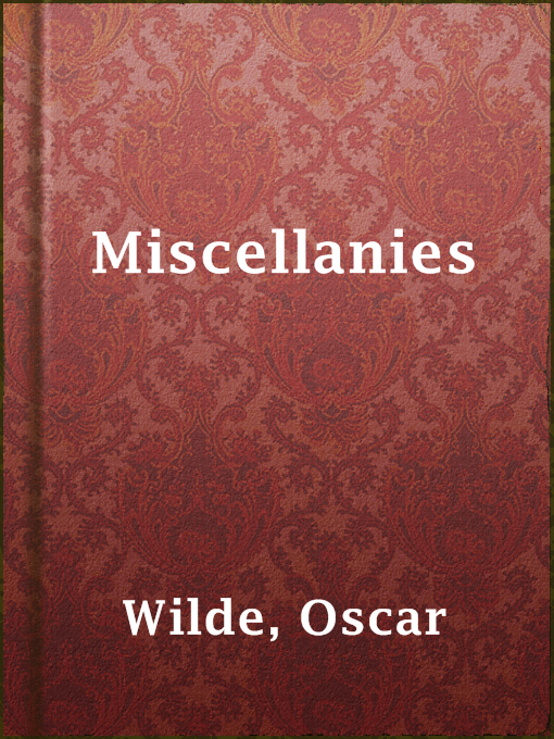 Title details for Miscellanies by Oscar Wilde - Wait list